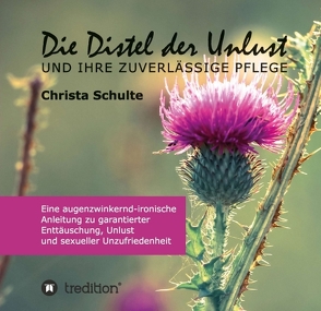 Die Distel der Unlust von Schulte,  Christa