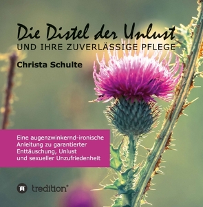 Die Distel der Unlust von Schulte,  Christa