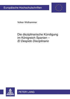 Die disziplinarische Kündigung im Königreich Spanien – «El Despido Disciplinario» von Widhammer,  Volker