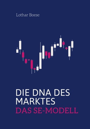 Die DNA des Marktes – Das SE-Modell von Boese,  Lothar