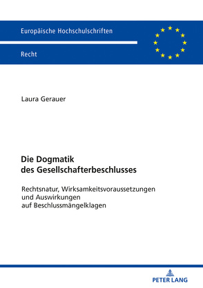 Die Dogmatik des Gesellschafterbeschlusses von Gerauer,  Laura