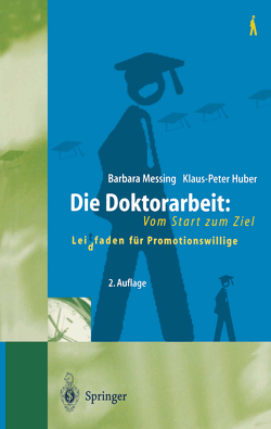 Die Doktorarbeit: Vom Start zum Ziel von Huber,  Klaus-Peter, Messing,  Barbara