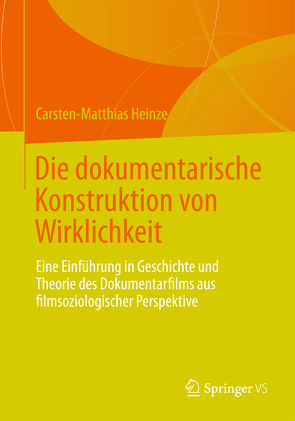 Die dokumentarische Konstruktion von Wirklichkeit von Heinze,  Carsten-Matthias