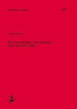 Die Dokumentation der Beratung nach dem VVG 2008 von Dörner,  Heinrich, Ehlers,  Dirk, Pohlmann,  Petra, Röhrich,  Helena, Schulze Schwienhorst,  Martin, Steinmeyer,  Heinz-Dietrich