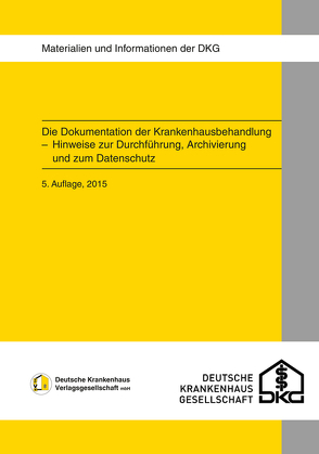 Die Dokumentation der Krankenhausbehandlung von Krankenhausgesellschaft e.V.,  Deutsche