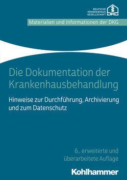 Die Dokumentation der Krankenhausbehandlung von Krankenhausgesellschaft e.V.,  Deutsche