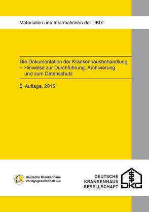 Die Dokumentation der Krankenhausbehandlung von (DKG),  Deutsche Krankenhausgesellschaft