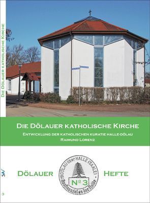 Die Dölauer Katholische Kirche von Lorenz,  Raimund