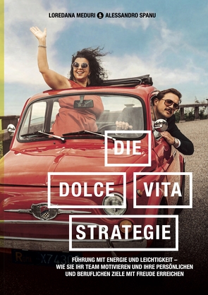 Die-Dolce-Vita-Strategie von Meduri,  Loredana, Spanu,  Alessandro