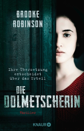 Die Dolmetscherin – Ihre Übersetzung entscheidet über das Urteil von Jakubeit,  Alice, Robinson,  Brooke