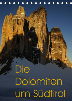 Die Dolomiten um Südtirol (Tischkalender 2023 DIN A5 hoch) von Piet