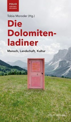 Die Dolomitenladiner von Moroder,  Tobia