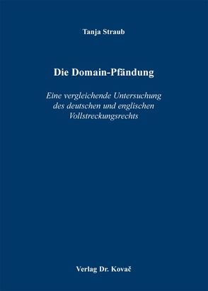 Die Domain-Pfändung von Straub,  Tanja