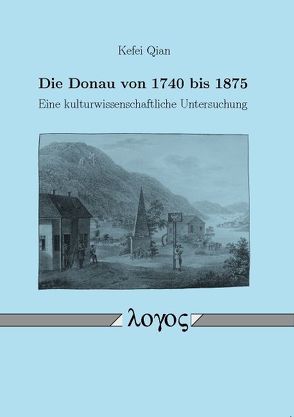 Die Donau von 1740 bis 1875 von Qian,  Kefei