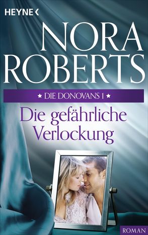 Die Donovans 1. Die gefährliche Verlockung von Roberts,  Nora