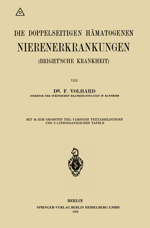 Die doppelseitigen hämatogenen Nierenerkrankungen (Brightsche Krankheit) von Volhard,  Franz