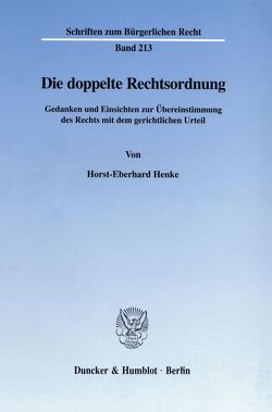 Die doppelte Rechtsordnung. von Henke,  Horst-Eberhard