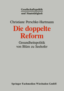 Die doppelte Reform von Perschke-Hartmann,  Christiane