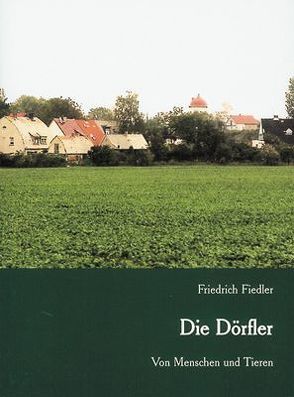 Die Dörfler von Fiedler,  Friedrich