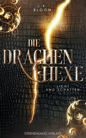 Die Drachenhexe (Band 1): Licht und Schatten von Bloom,  J.K.