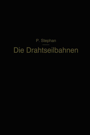 Die Drahtseilbahnen von Stephan,  Paul