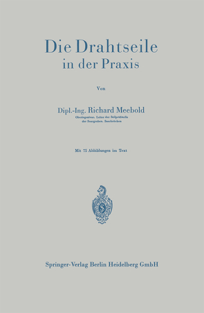 Die Drahtseile in der Praxis von Meebold,  Richard