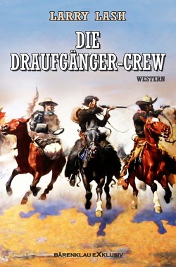 Die Draufgänger-Crew von Lash,  Larry