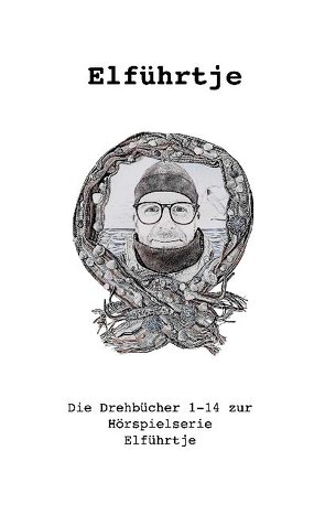 Die Drehbücher zur Hörspielserie Elführtje von Papenfuß,  Timo