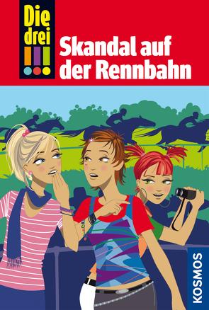 Die drei !!!, 21, Skandal auf der Rennbahn (drei Ausrufezeichen) von Römer-Osadtschij,  Natascha, Steckelmann,  Petra