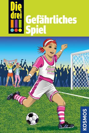 Die drei !!!, 70, Gefährliches Spiel von Biber,  Ina, Vogel,  Kirsten