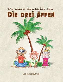 Die drei Affen von Doufrain,  Inka