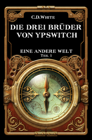 Die drei Brüder von Ypswitch von White,  C.D.