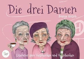 Die drei Damen von Hirsch,  Svenja, Kühl,  Katarina