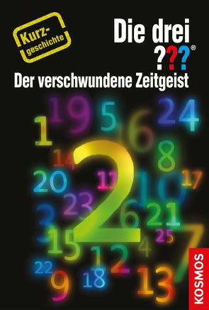 Die drei ??? Der verschwundene Zeitgeist (drei Fragezeichen) von Minninger,  André