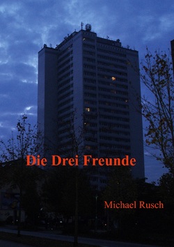 Die drei Freunde von Rusch,  Michael