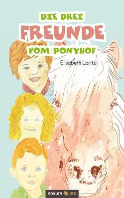 Die drei Freunde vom Ponyhof von Loritz,  Elisabeth