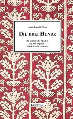 Die drei Hunde von Brunold-Bigler,  Ursula, Widmer,  Kuno