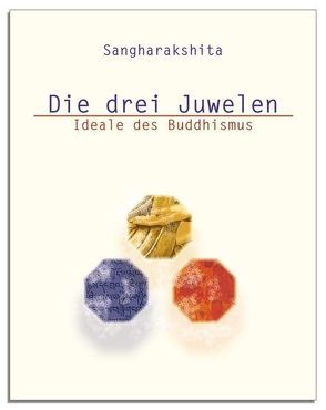 Die drei Juwelen von Sangharakshita