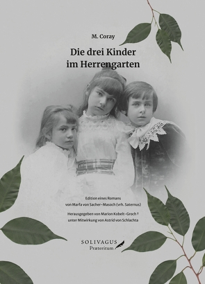 Die drei Kinder im Herrengarten von Coray,  M., Groch,  Rudolf, Kobelt-Groch,  Marion, von Schlachta,  Astrid