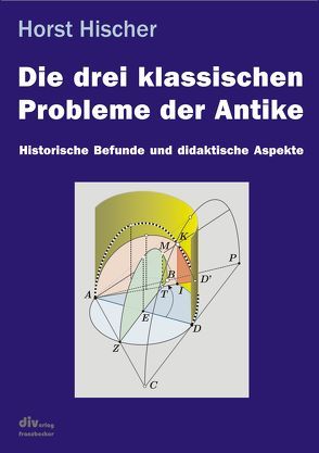 Die drei klassischen Probleme der Antike von Hischer,  Horst