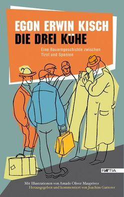 Die drei Kühe von Gatterer,  Joachim, Kisch,  Egon Erwin, Mauprivez,  Amando Oliver