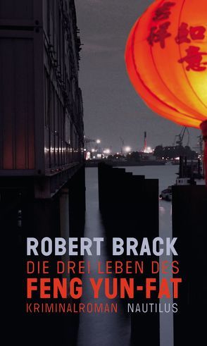 Die drei Leben des Feng Yun-Fat von Brack,  Robert