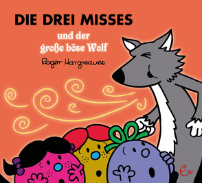 Die drei Misses und der große böse Wolf von Buchner,  Lisa, Hargreaves,  Roger