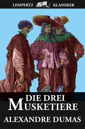 Die Drei Musketiere von Dumas,  Alexandre