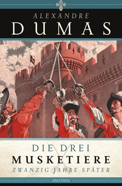 Die drei Musketiere – 20 Jahre später von Dumas,  Alexandre, Hoeppener,  Christine