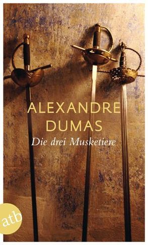 Die drei Musketiere von Bräuning,  Herbert, Dumas,  Alexandre, Wolter,  Christine