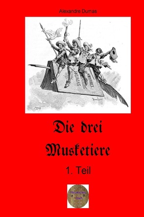 Die drei Musketiere,1.Teil von Dumas d.Ä.,  Alexandre