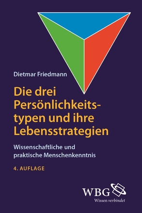 Die drei Persönlichkeitstypen und ihre Lebensstrategien von Friedmann,  Dietmar