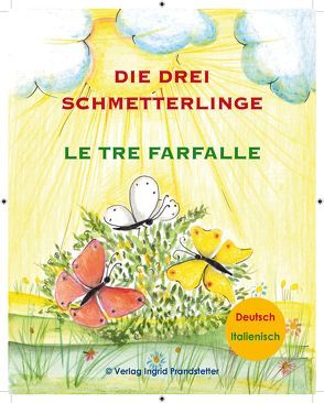 Die drei Schmetterlinge / Le tre farfalle von Prandstetter,  Ingrid