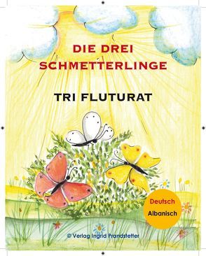 Die drei Schmetterlinge / Tri fluturat von Prandstetter,  Ingrid